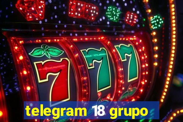 telegram 18 grupo